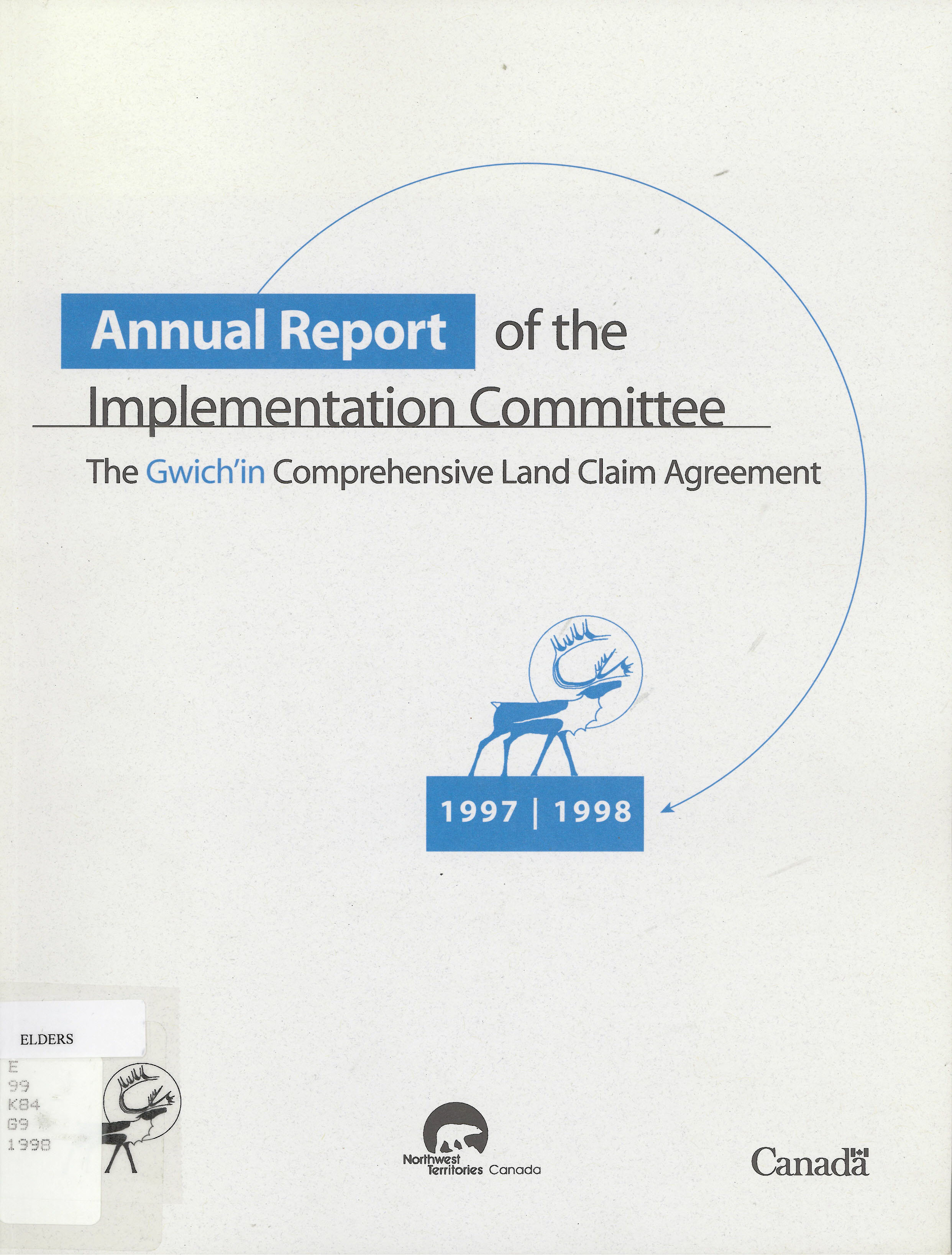 Annual report of the Implementation Committee on the implementation of the Gwich'in Comprehensive Land Claim Agreement.