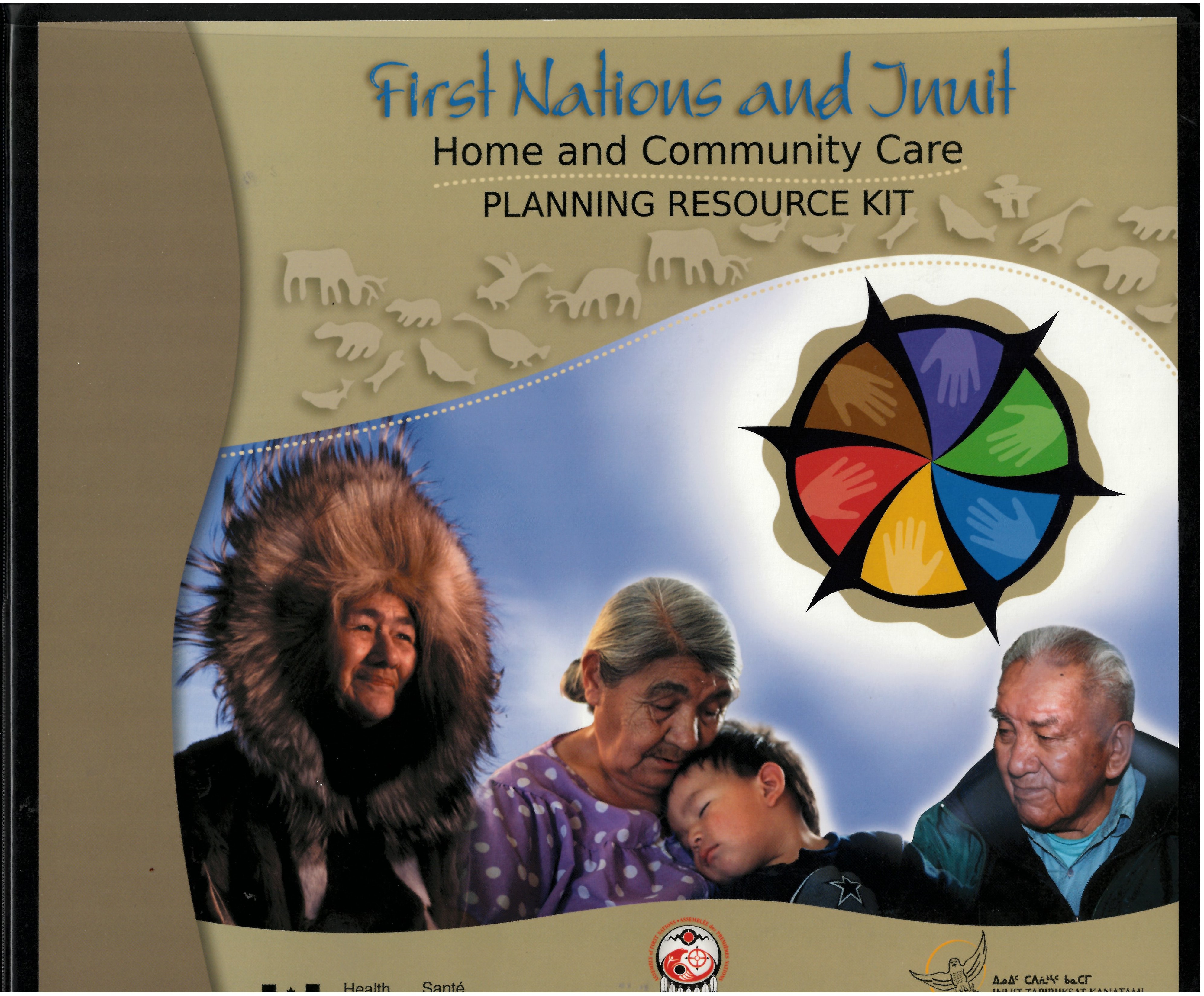 First Nations and Inuit home and community care planning resource kit.