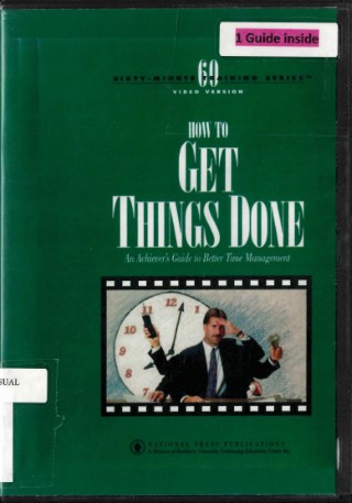 How to get things done: an achiever's guide to better time management