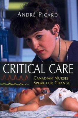 Critical care: Canadian nurses speak for change /