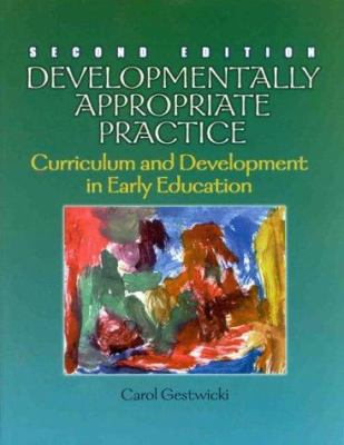 Developmentally appropriate practice: curriculum and development in early education /