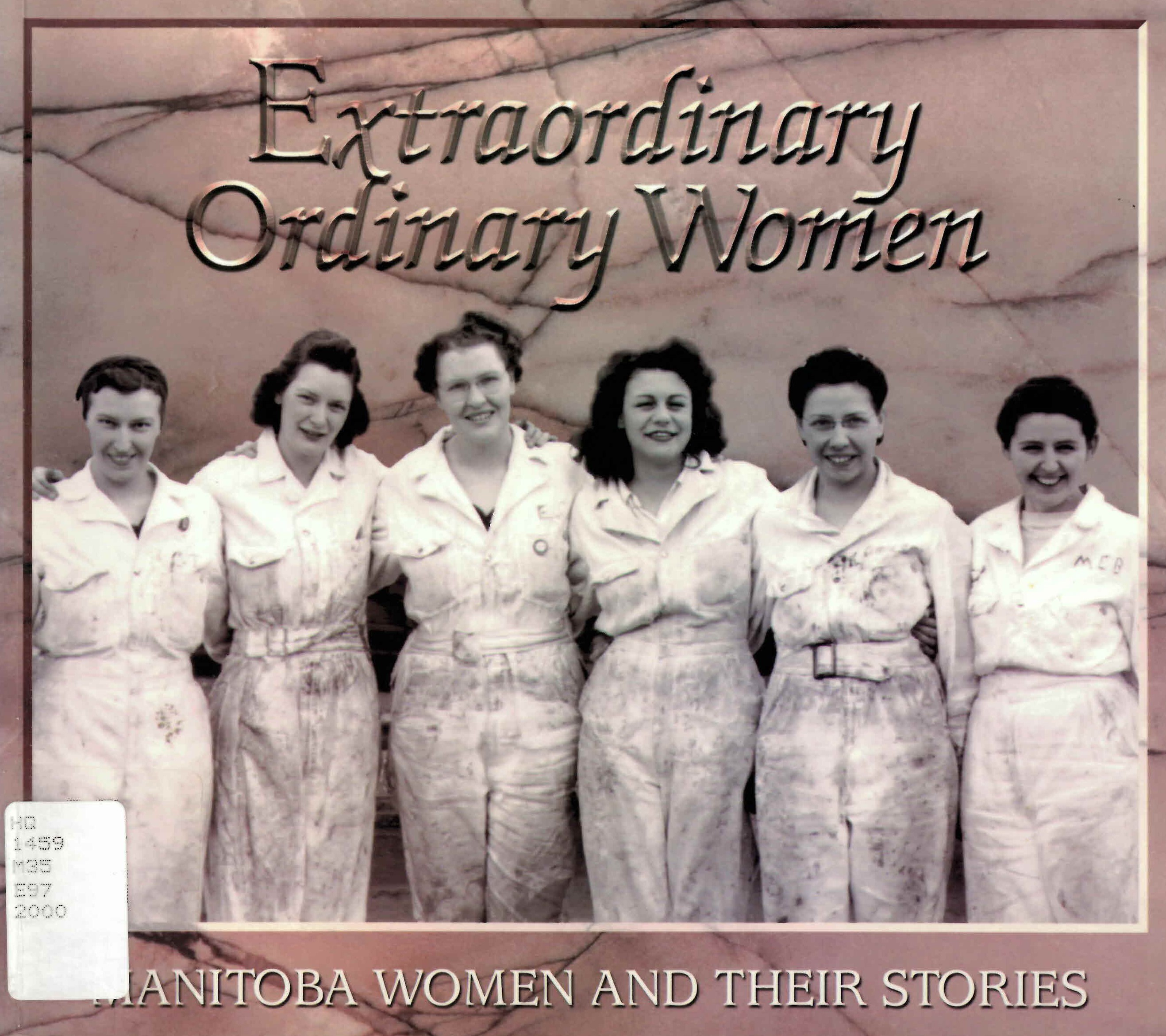 Extraordinary ordinary women: : Manitoba women and their stories /