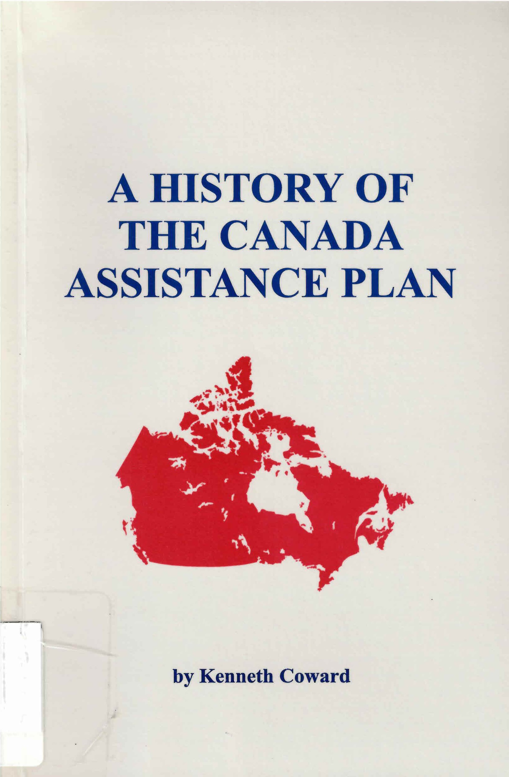 A history of the Canada Assistance Plan, 1966 to 1996