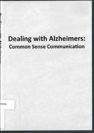 Dealing with Alzheimer's disease: a common sense approach to communication