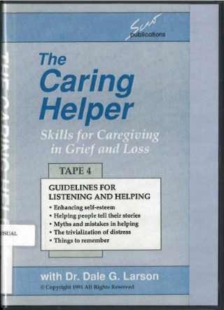 The caring helper: skills for caregiving in grief and loss /