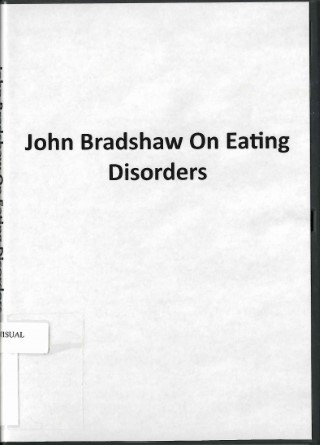 John Bradshaw on eating disorders