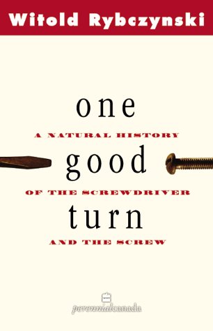 One good turn : a natural history of the screwdriver and the screw /