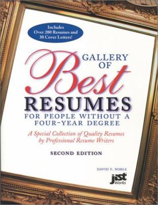 Gallery of best resumes for people without a four-year degree : a special collection of quality resumes by professional resume writers /