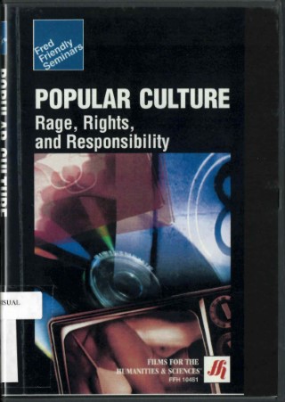 Popular culture : rage, rights, and responsibility /