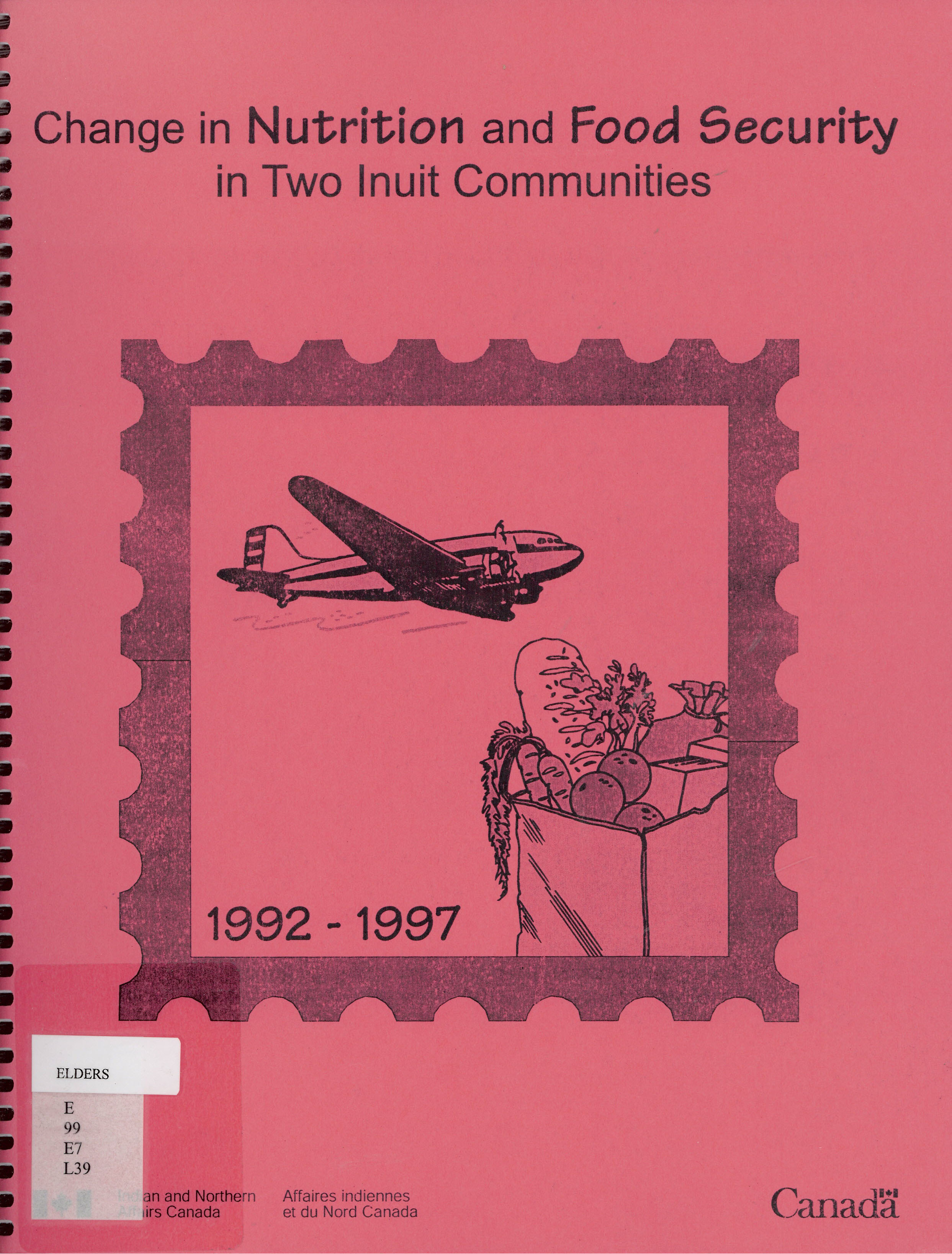 Change in nutrition and food security in two Inuit communities, 1992 to 1997 : prepared for the Dept. of Indian Affairs and Northern Development by Judith Lawn, Dan Harvey.