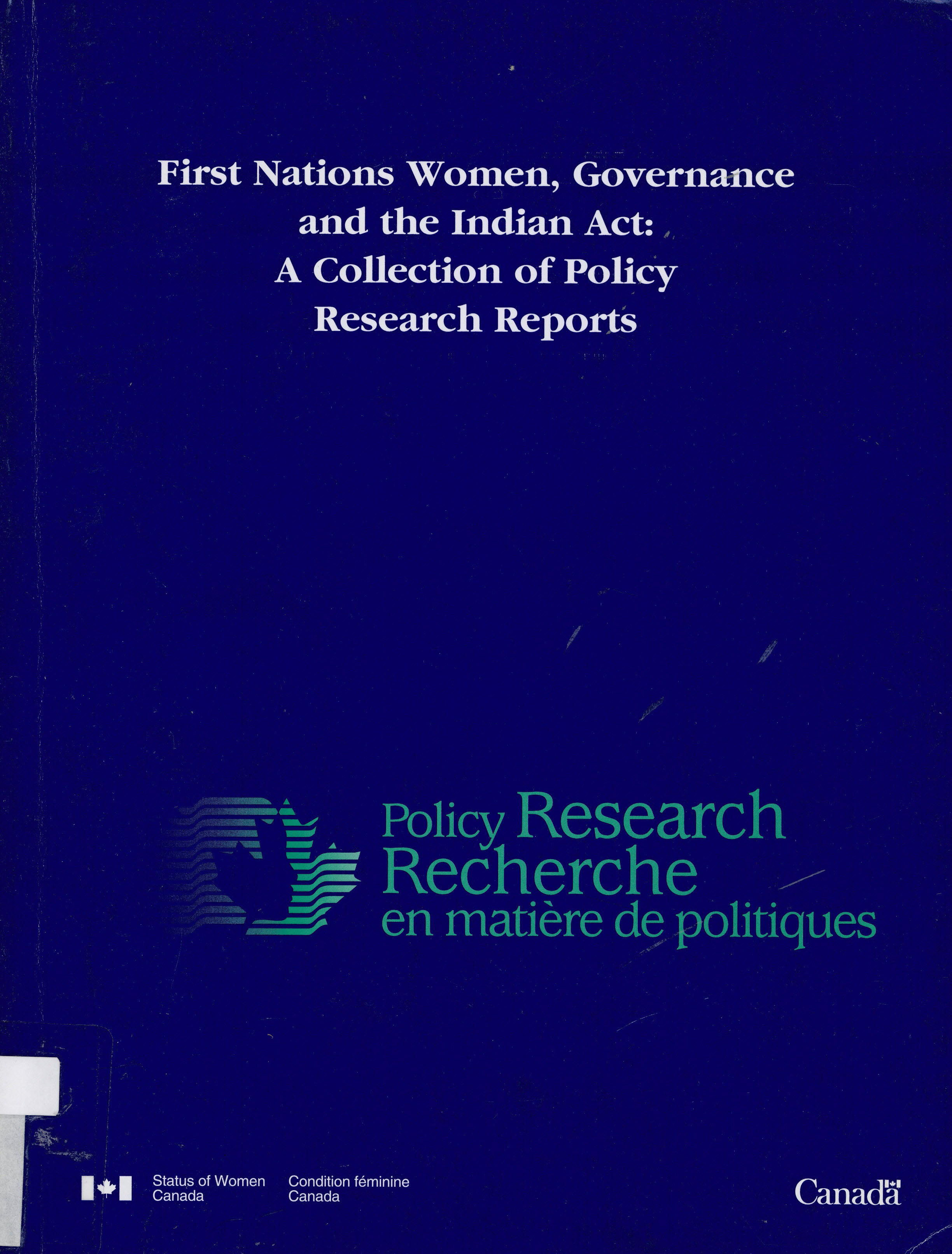 First Nations women, governance and the Indian Act : a collection of policy research reports /