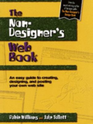 The non-designer's Web book : an easy guide to creating, designing, and posting your own Web site /