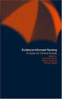 Evidence-informed nursing : a guide for clinical nurses /