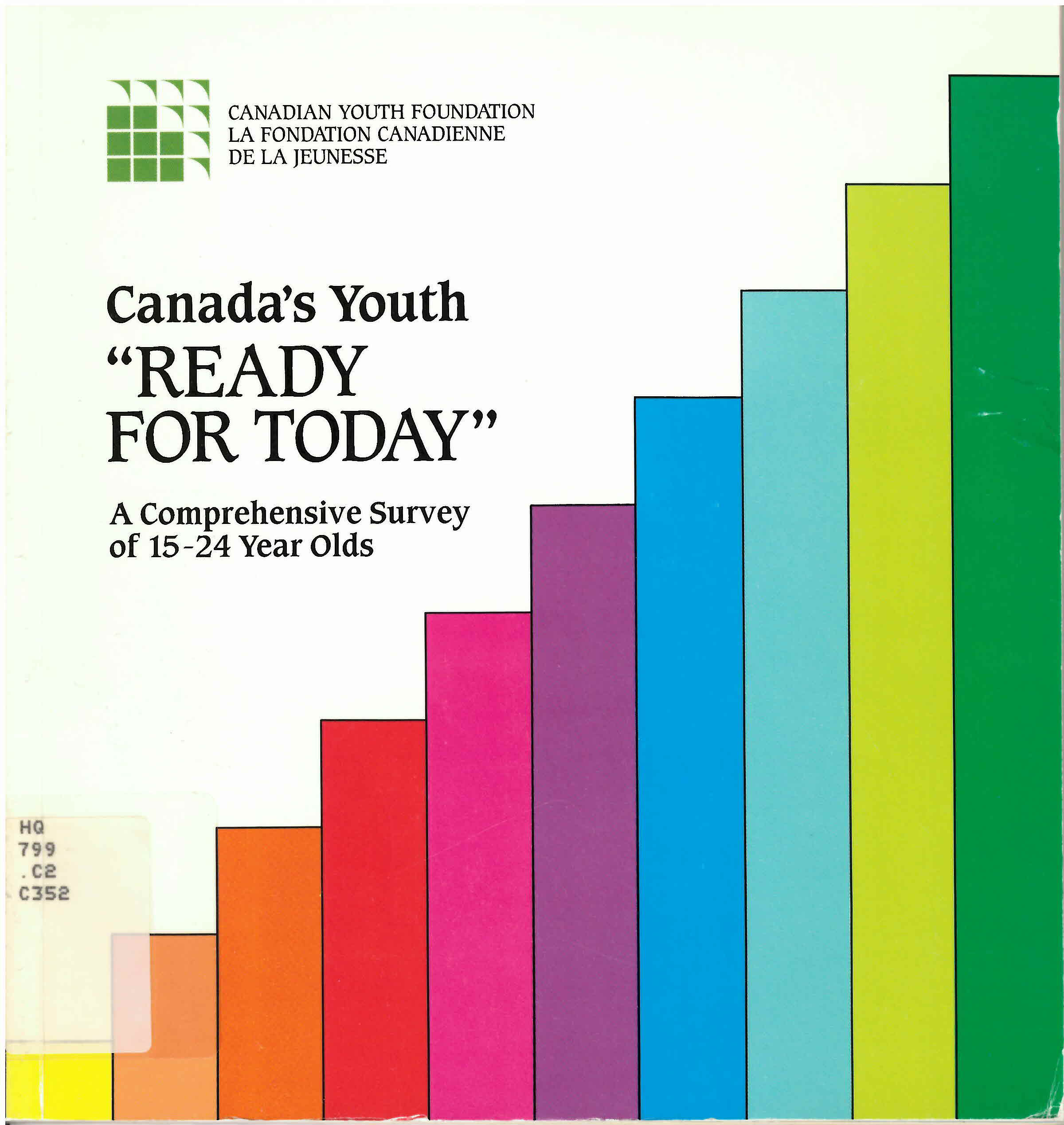 Canada's youth, ready for today : a comprehensive survey  of 15-24 year olds: : La jeunesse du Canada, tout a fait contemporaine  : un sondage exhaustif des 15 a 24 ans