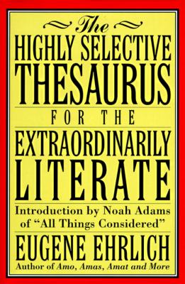 The highly selective thesaurus for the extraordinarily literate