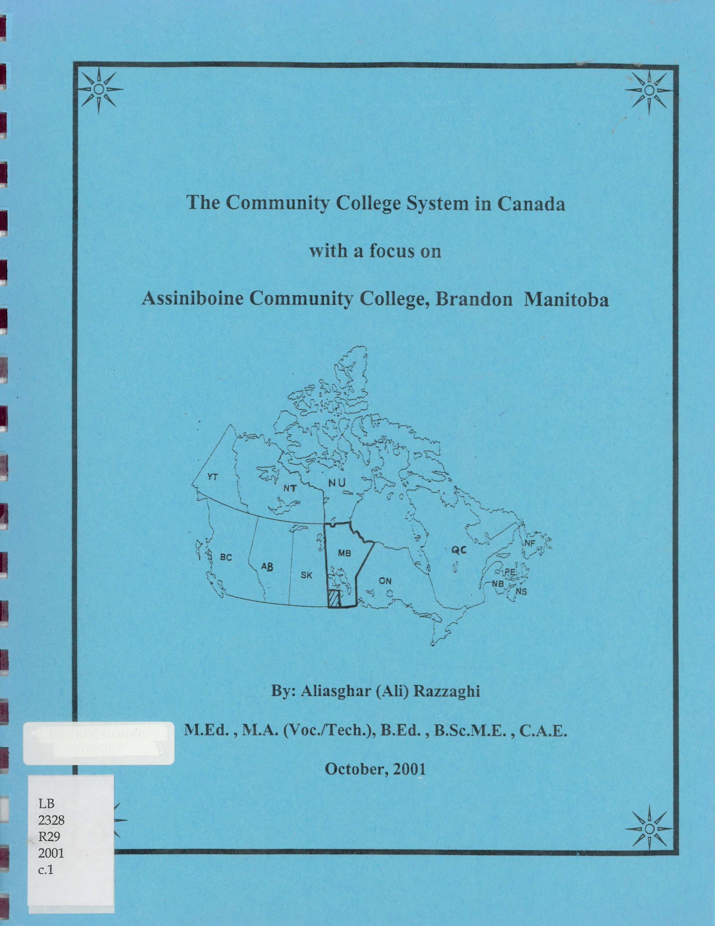 The Community college system in Canada with a focus on Assiniboine Community College, Brandon, Manitoba : a research project in partial fulfillment of the requirements for the Master of Education Degree, Brandon University, Brandon, Manitoba.