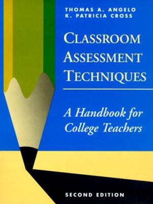 Classroom assessment techniques : a handbook for college teachers