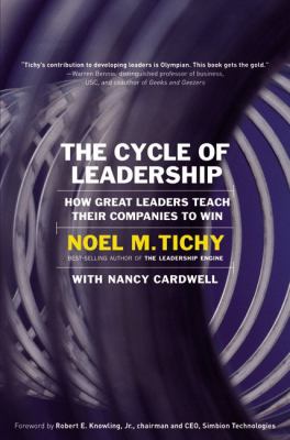 The cycle of leadership : how great leaders teach their companies to win /
