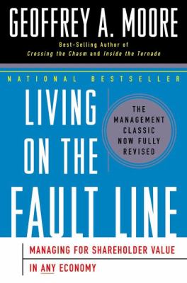 Living on the fault line : managing for shareholder value in any economy /