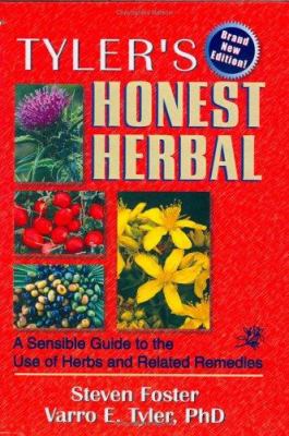 Tyler's honest herbal : a sensible guide to the use of herbs and related remedies /