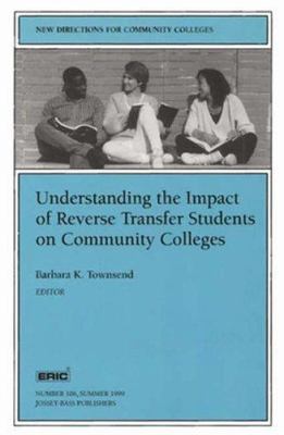 Understanding the impact of reverse transfer students on community colleges