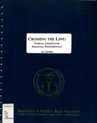 Crossing the line : ethical lessons for financial professionals /