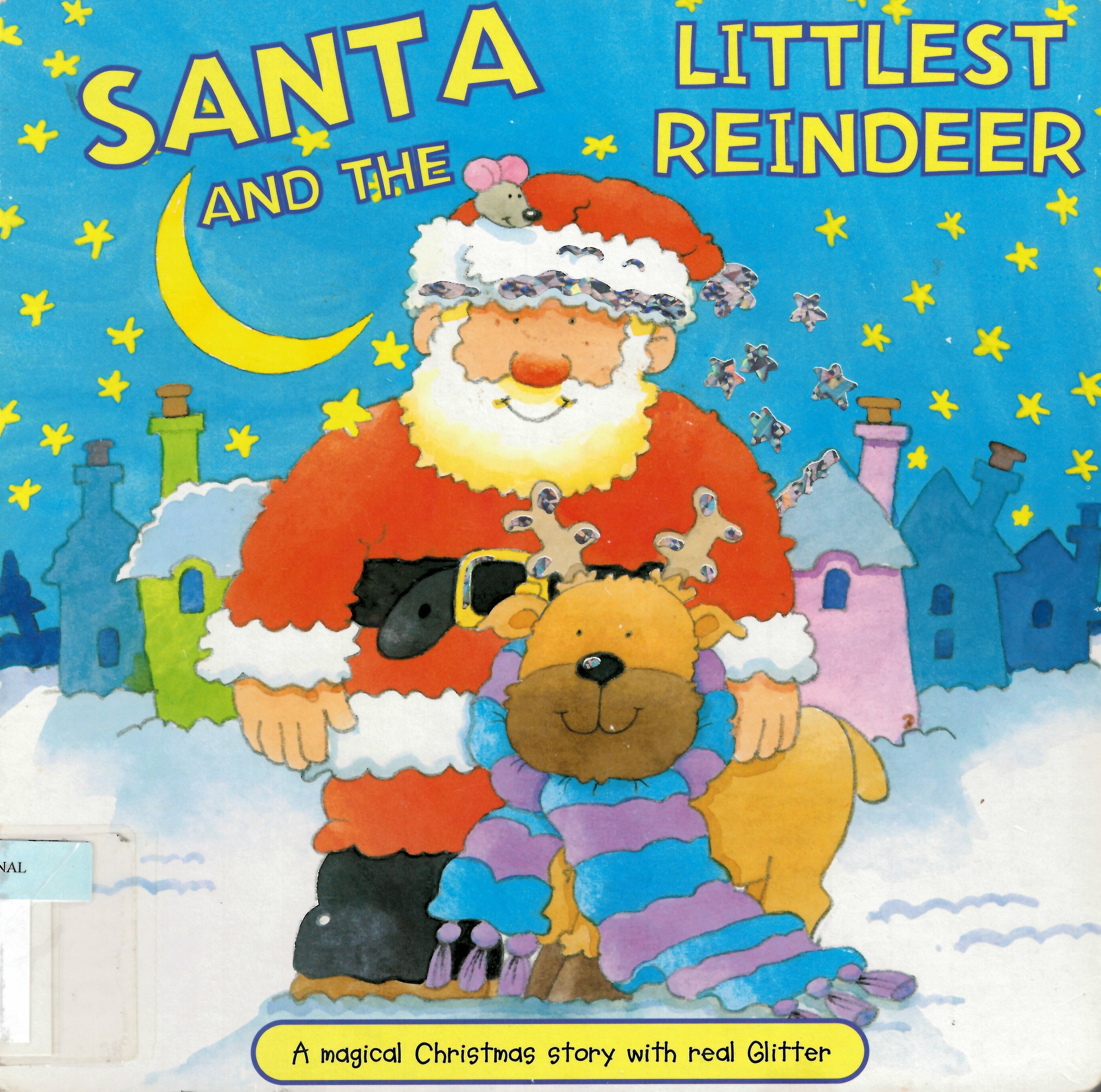 Santa and the littlest reindeer : a magical Christmas story with real glitter