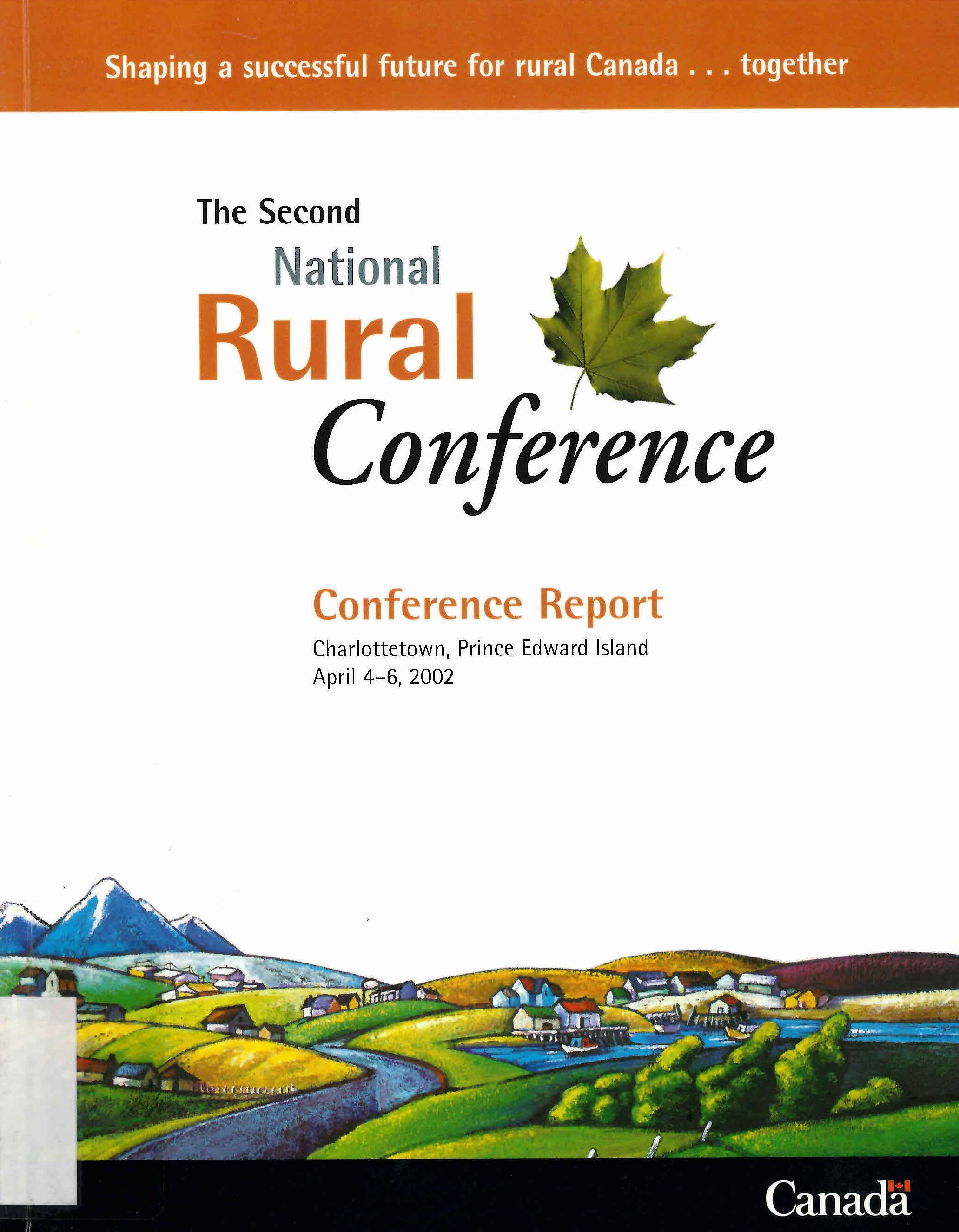 The second National Rural Conference : conference report : Charlottetown, Prince Edward Island, April 4-6, 2002