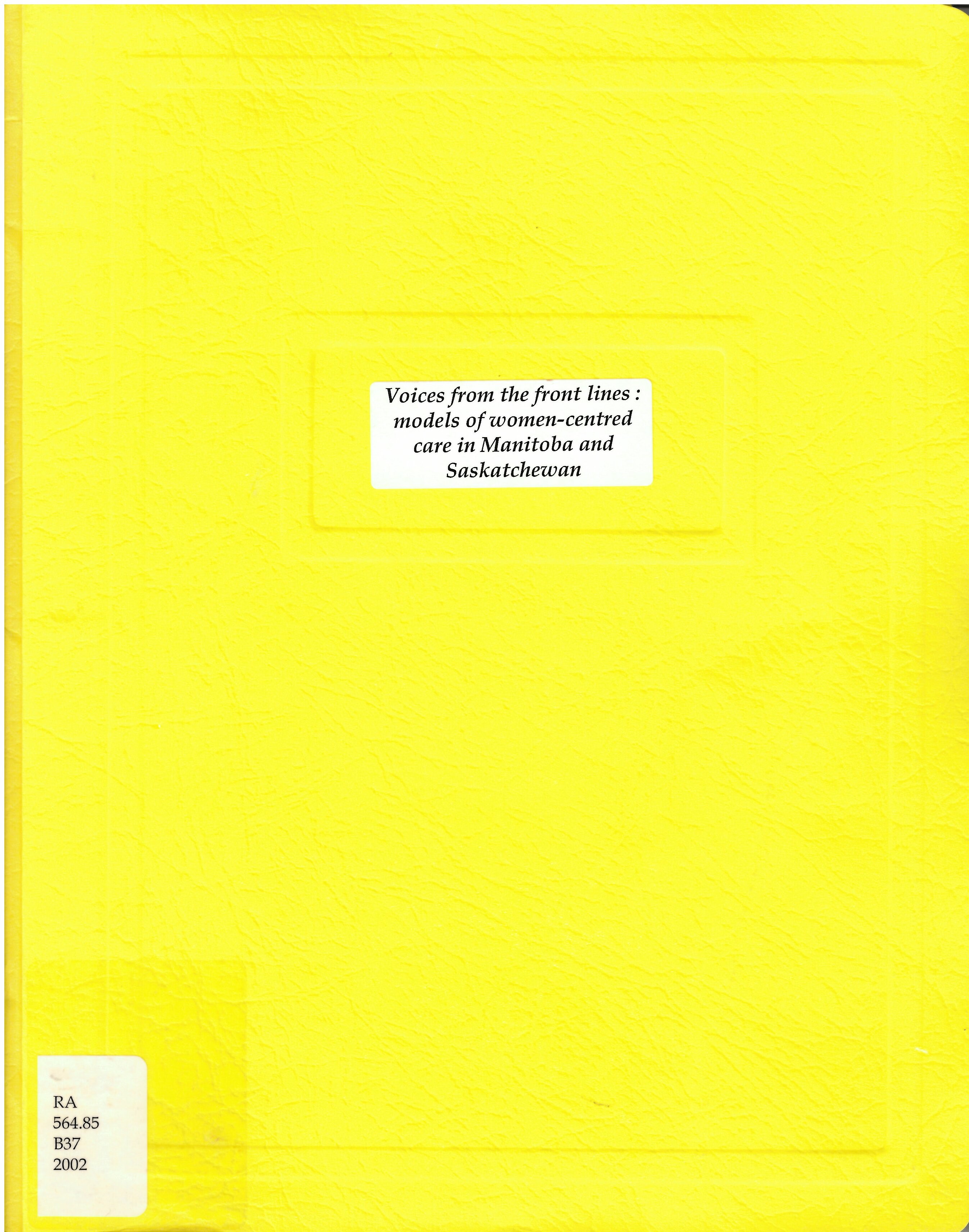 Voices from the front lines : models of women-centred care in Manitoba and Saskatchewan