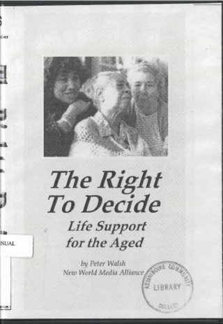 The Right to decide : life support for the aged