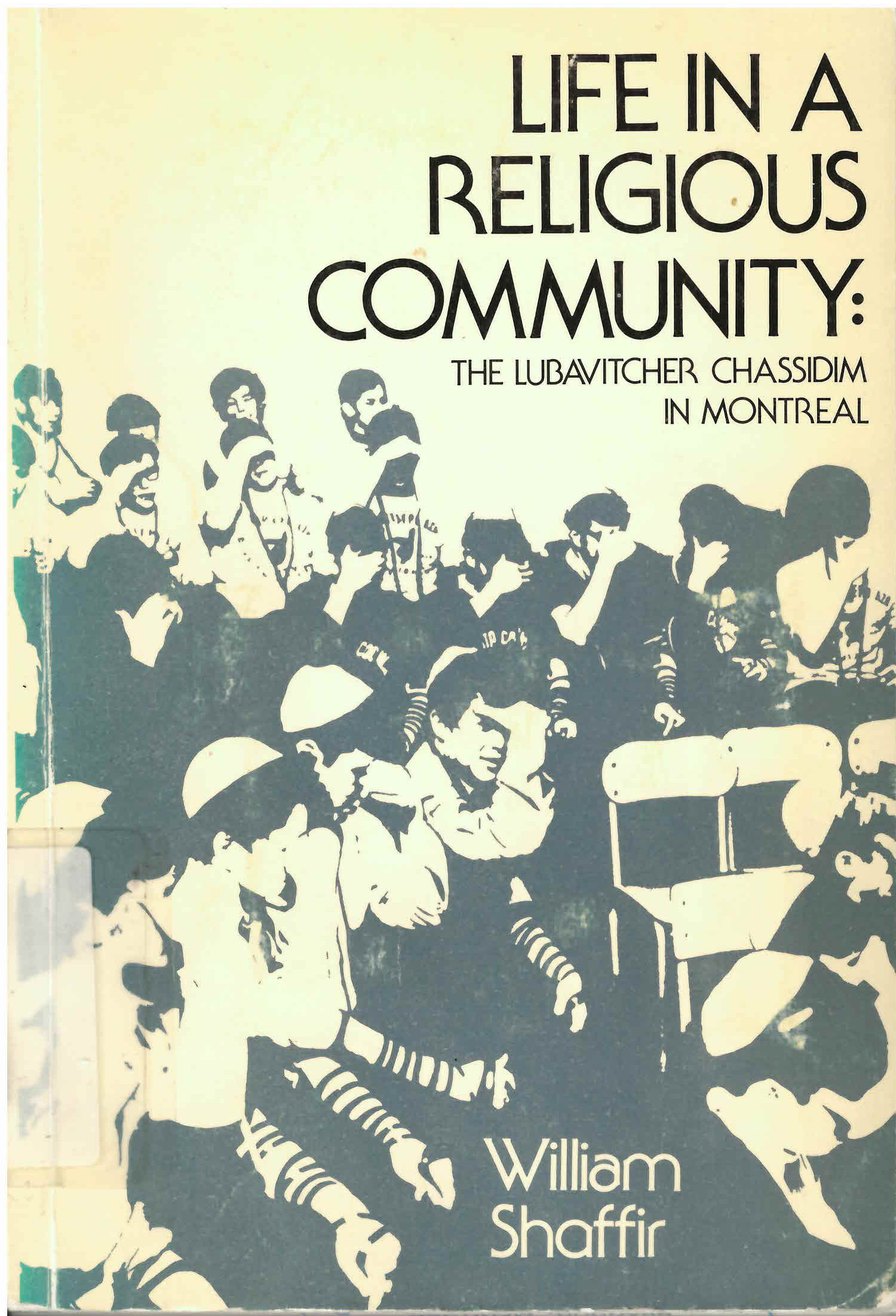 Life in a religious community: : the Lubavitcher Cassidism  in Montreal /