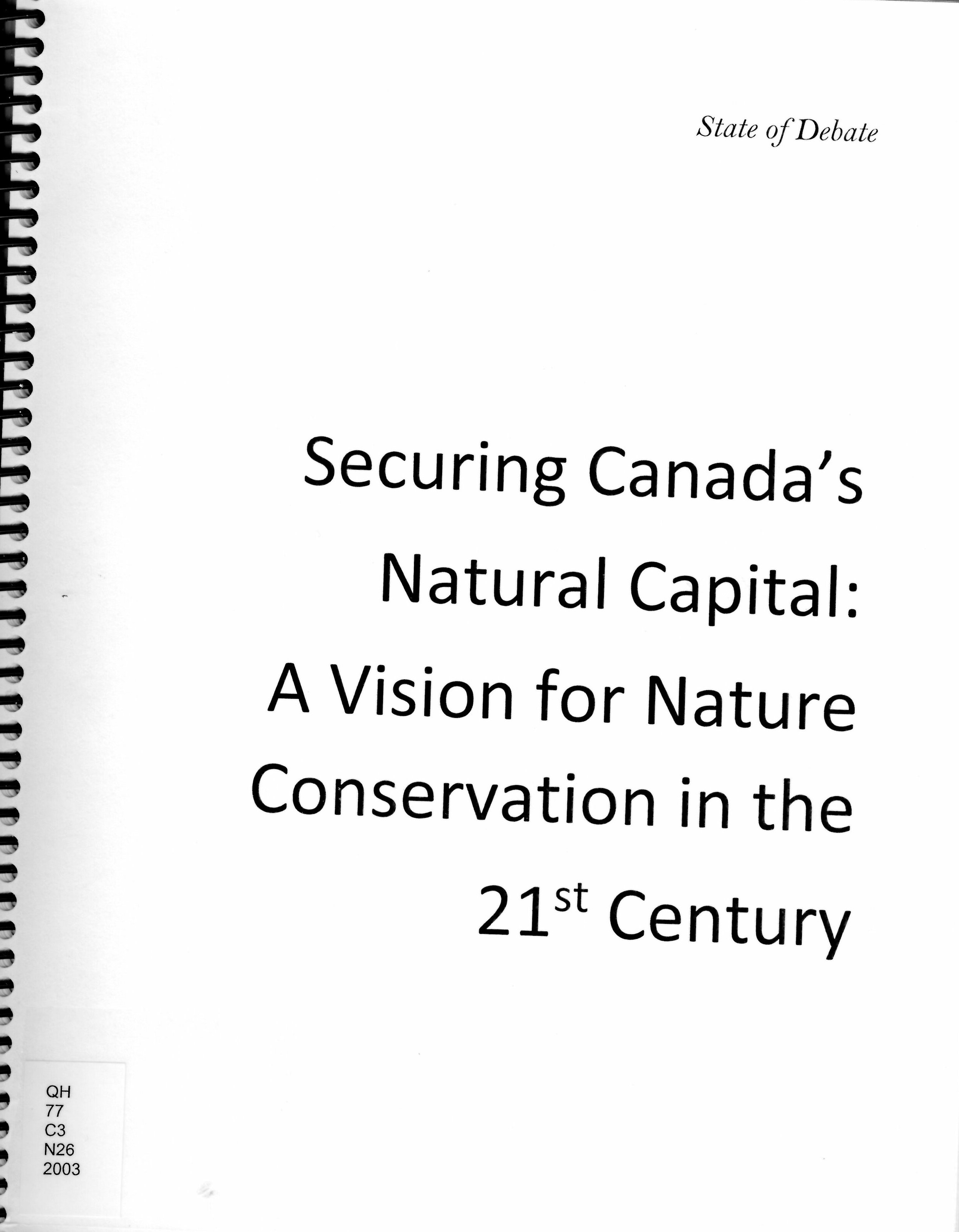 The state of the debate on the environment and the economy : securing Canada's natural capital : a vision for nature conservation in the 21st century