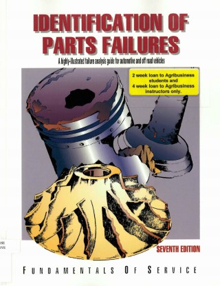 Identification of parts failures : a highly-illustrated failure analysis guide for automotive and off road vehicle parts