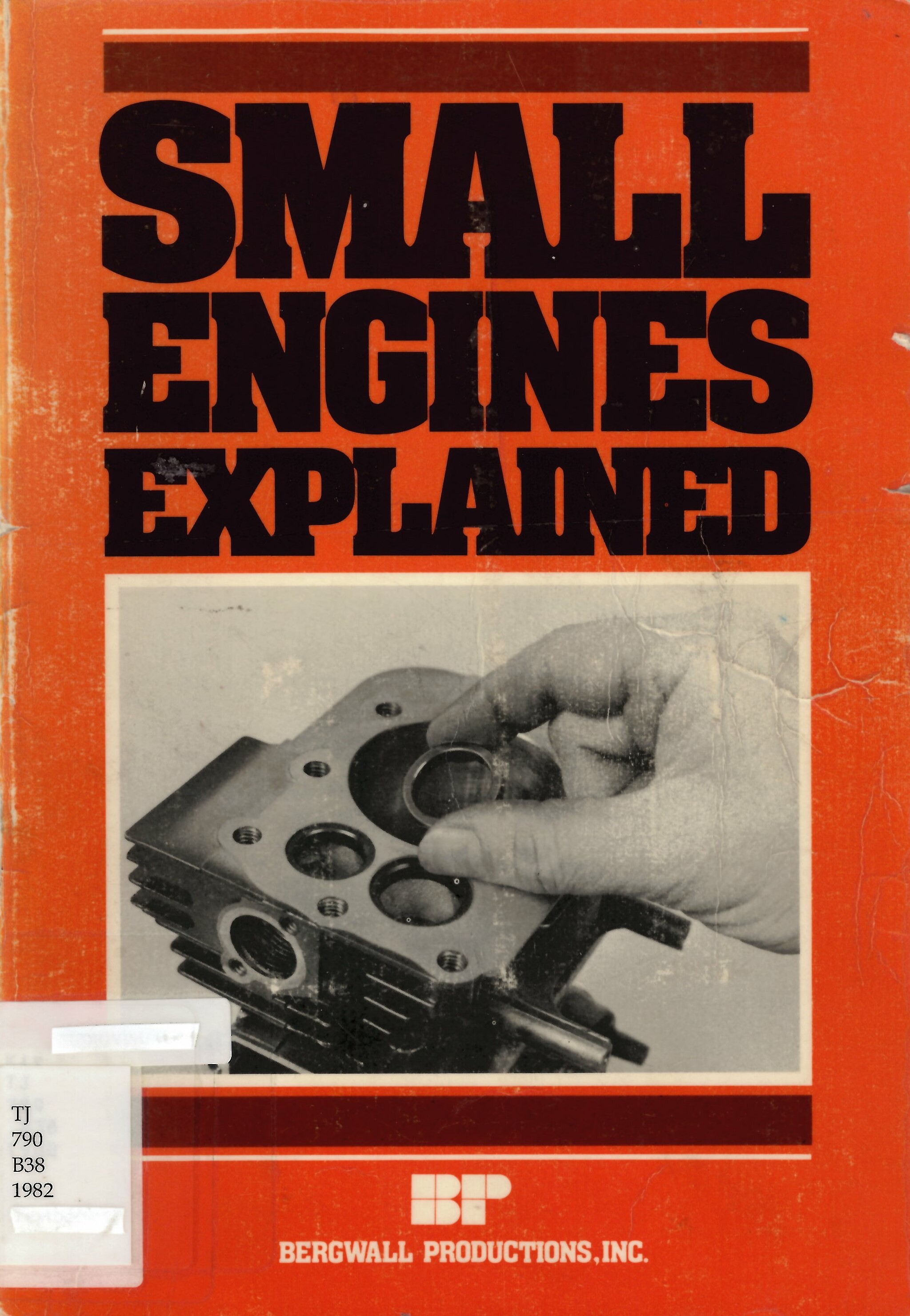 Small engines explained : based on the Briggs & Stratton Corp. Model Series no. 92000 3 1/2 H.P. -4 Stroke Cycle