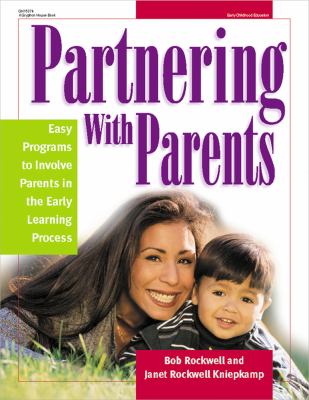 Partnering with parents : easy programs to involve parents in the early learning process