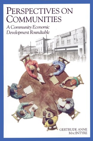 Perspectives on communities : a community economic development roundtable