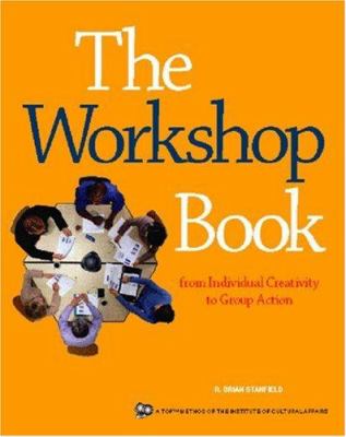 The workshop book : from individual creativity to group action