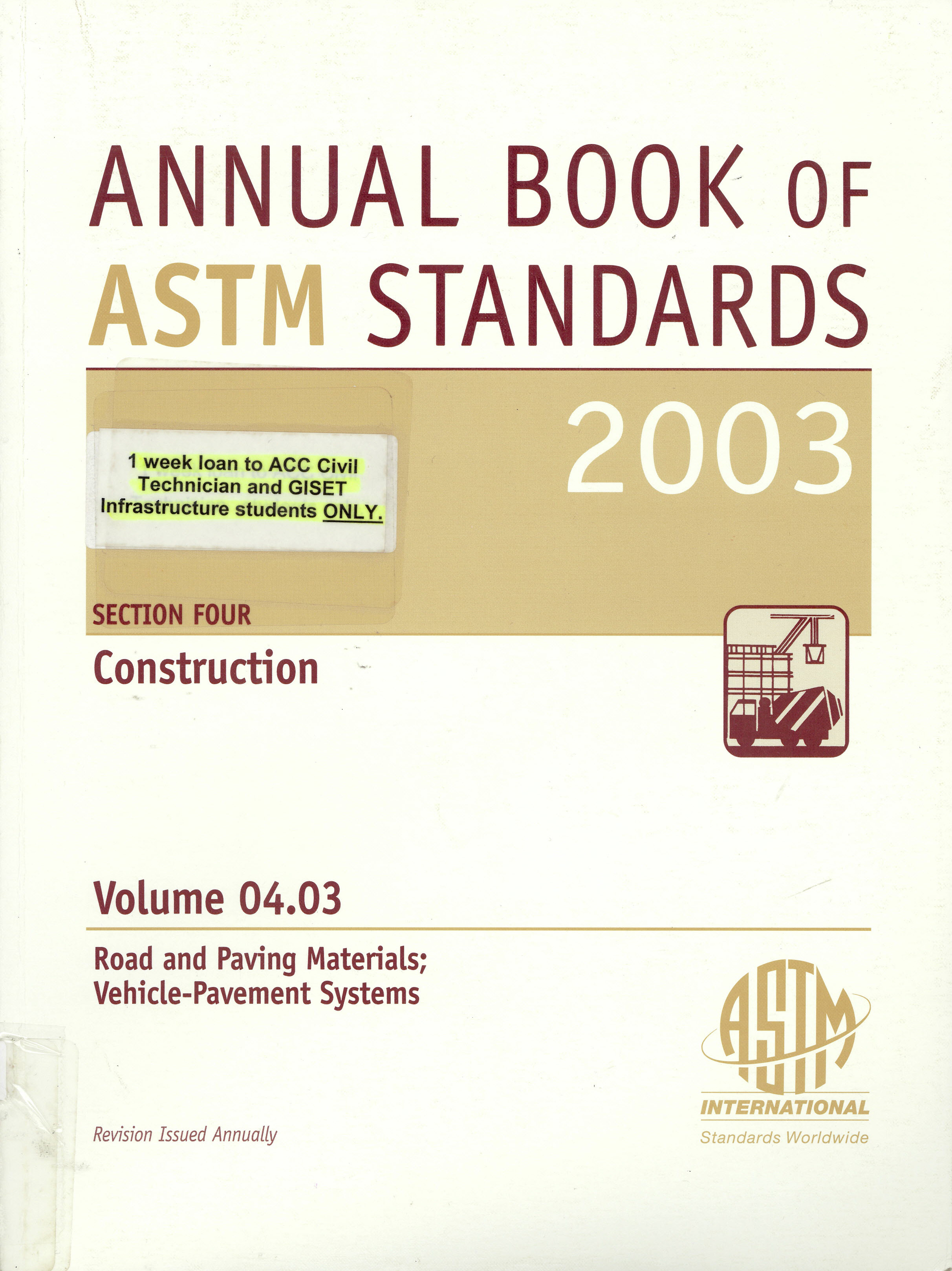 Annual book of ASTM standards : section 4, construction, volume 04.03, road and paving materials; vehicle-pavement systems