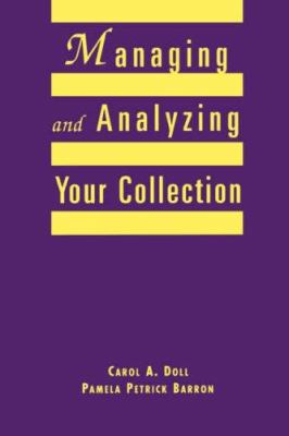 Managing and analyzing your collection : a practical guide for small libraries and school media centers