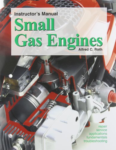 Instructor's Manual for Small gas engines : fundamentals, service, troubleshooting, repair, applications