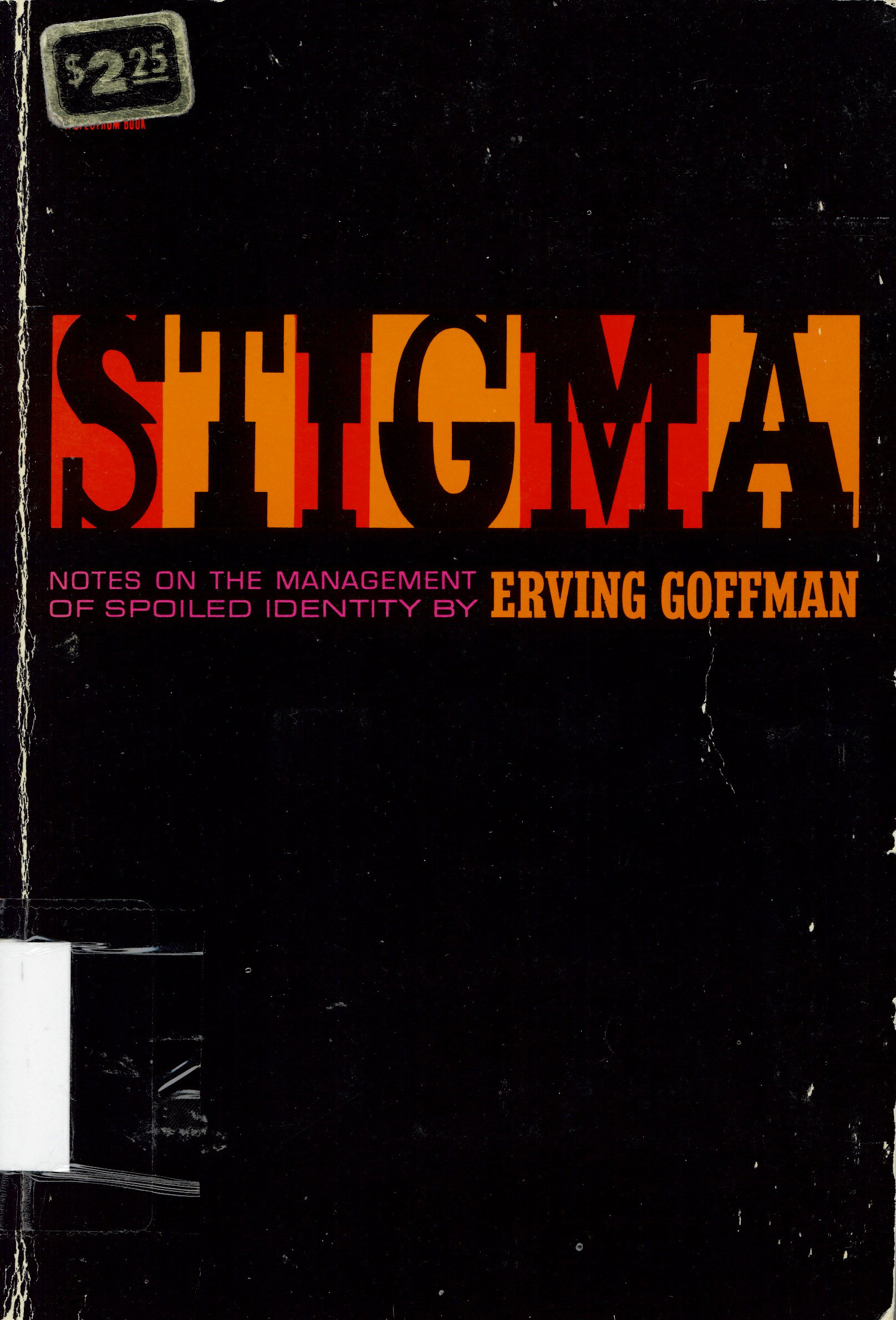 Stigma: : notes on the management of spoiled identity /