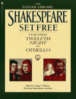 Shakespeare set free : teaching Twelfth night, Othello