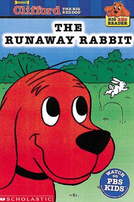 Clifford the big red dog : the runaway rabbit