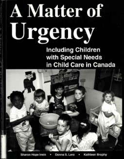 A matter of urgency : including children with special needs in child care in Canada