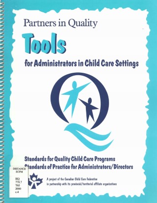 Tools for administrators in child care settings : standards for quality child care programs, standards of practice for administrators/directors