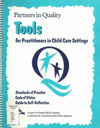 Tools for practitioners in child care settings : standards of practice, code of ethics, guide to self-reflection