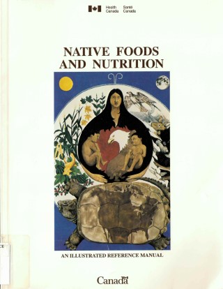 Native foods and nutrition : an illustrated reference manual.