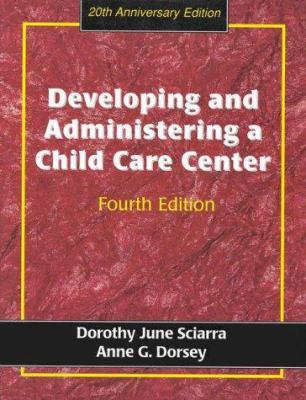 Developing and administering a child care center