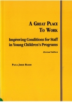 A great place to work : improving conditions for staff in young children's programs