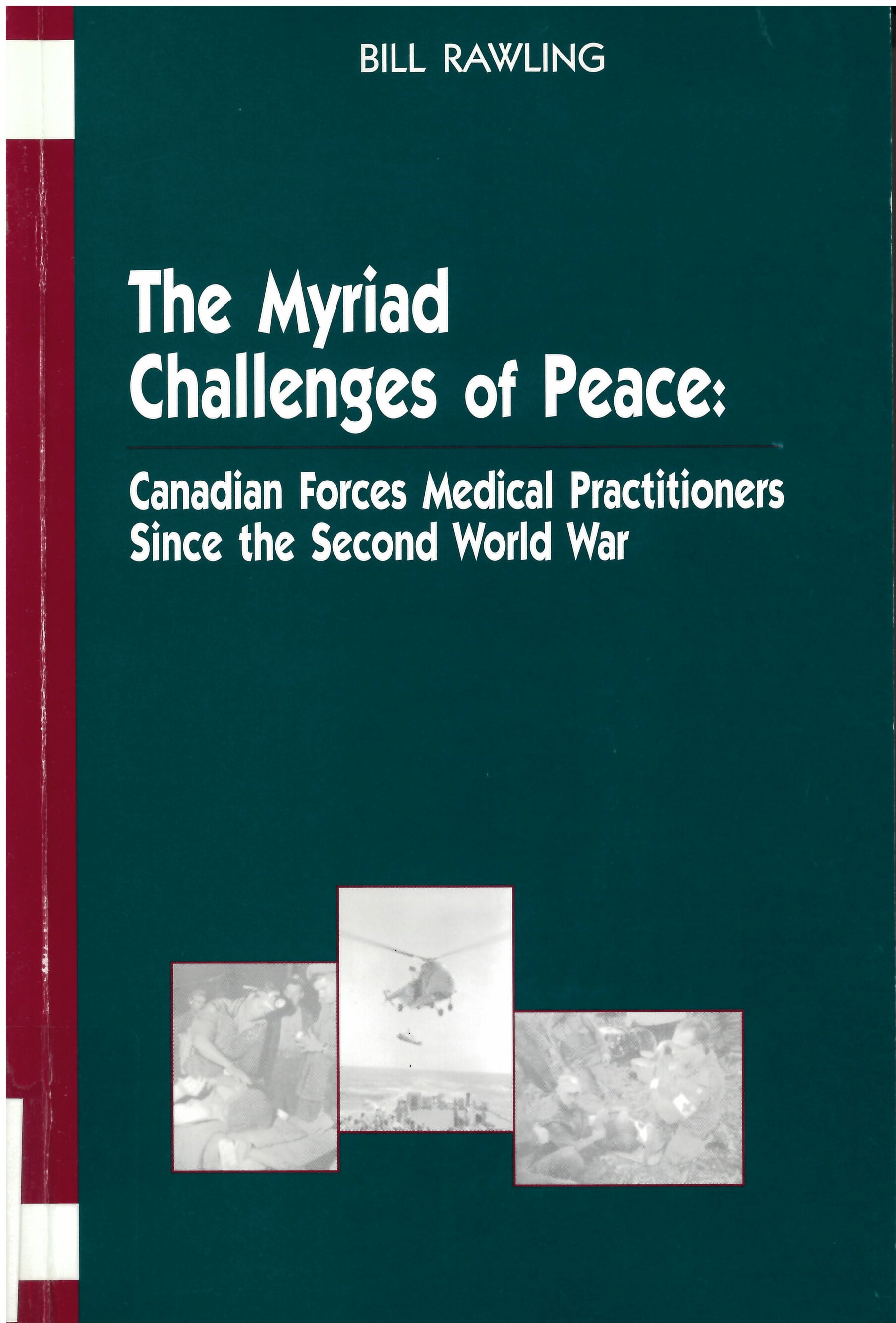 The myriad challenges of peace : Canadian Forces medical practitioners since the Second World War